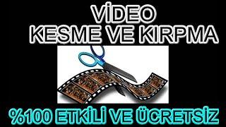 KAYIPSIZ VİDEO KESME VİDEO KIRPMA YOUTUBE VİDEO BAŞTAN ORTADAN VEYA SONDAN KESME