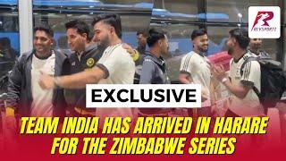 EXCLUSIVE: Team India has just arrived in Harare for the Zimbabwe series.