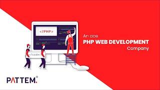 Outstanding PHP Development Solutions Provider in India - Pattem Digital