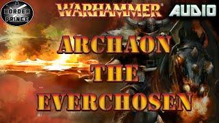 Warhammer Fantasy Lore: Archaon The Everchosen
