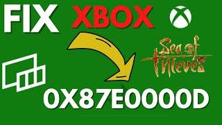 Xbox error code 0X87E0000D Fix Sea of theives