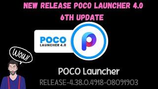 NEW RELEASE POCO LAUNCHER VERSION 4.38.0.4918-08091903