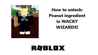 How to get PEANUT ingredient in WACKY WIZARDS (Roblox!)