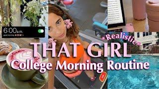 That Girl 6 AM College Morning Routine