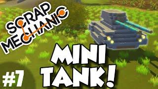 MINI TANK with Suspension! - Scrap Mechanic Alpha Gameplay / Let's play and Build! - Ep 7