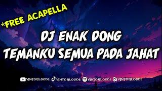 FREE ACAPELLA || DJ ENAK DONG X TANTE CULIK AKU DONG