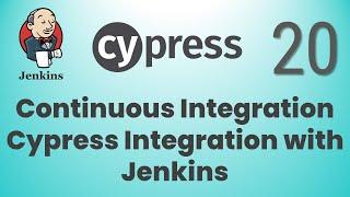 Part 20: Continuous Integration | Cypress Integration with Jenkins