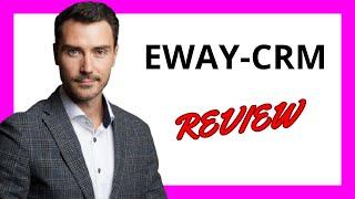  eWay-CRM Review: A Seamless CRM Solution for Small to Mid-Sized Businesses