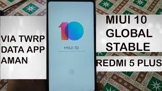 INSTALL MIUI 10 GLOBAL STABLE REDMI 5 PLUS | VIA TWRP DATA APP AMAN