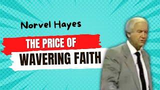 The Price of Waivering Faith  | Norvel Hayes Classic