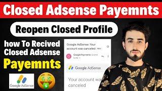 How To Received Closed Adsense Payments | Reopen Closed Payemnt Profile Adsense | Mr Sham