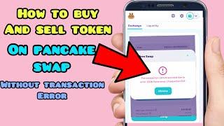 How to buy and sell tokens on pancake swap without transaction errors| pancake swap error fixed