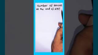 Number of zeroes at the end of n factorial #shorts #maths #factorials #mathstricks