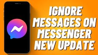How to Ignore Messages on Messenger New Update (2023)