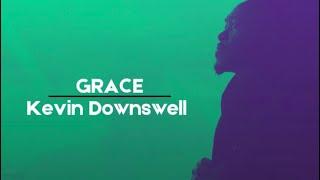Kevin Downswell- Grace