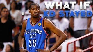 WHAT IF KEVIN DURANT STAYED WITH THE OKC THUNDER?