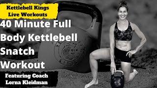 40 Minute Full Body Kettlebell Snatch Workout