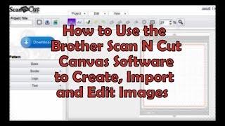 Brother ScanNCut Canvas Software Tutorial