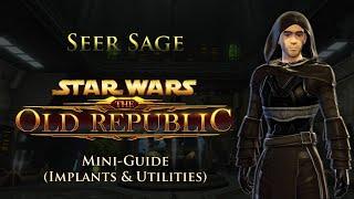 SWTOR 7.0 - Seer Sage Mini-Guide (Ability Tree and Implants)