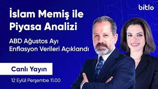 İslam Memiş ile Altın, Döviz, BTC Analizi | ABD Ağustos Ayı Enflasyon Verileri Açıklandı!