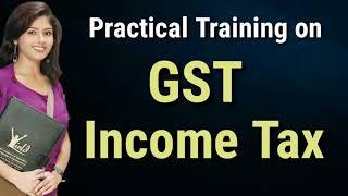 Practical Training Classes on GST & Income Tax by Chartered Accountants