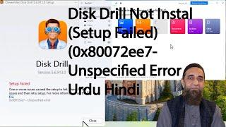 Disk Drill Enterprise Not Instal Setup Failed0x80072ee7 Unspecified Error Urdu Hindi