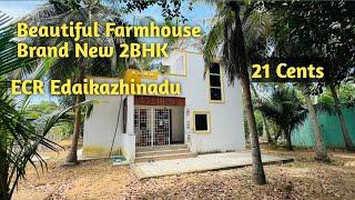 AD:261  Beautiful Farmhouse 21 Cents || Brand New 2BHK || ECR Edaikazhinadu