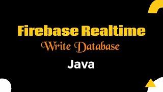 Write Data Into Firebase Realtime Database || Android Studio Tutorials