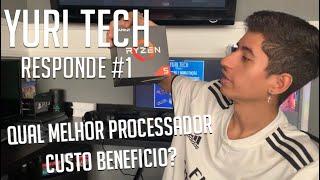 Qual melhor processador custo beneficio? - Yuri Tech Responde #1