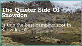 The Quieter Side of Yr Wyddfa ( Snowdon ) - Is This The Best Camp Spot In Snowdonia?