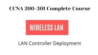 Wireless LAN Controller Deployment