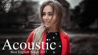 Best English Songs 2017 2018 Hits  Best English Love Song 2017  Popular Acoustic Song  Covers TOP SO