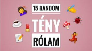 15 random tény RÓLAM | Bakai Boglárka