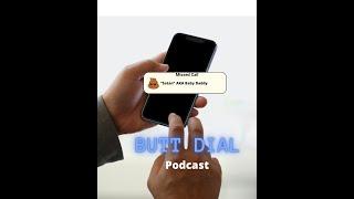 Introduction - First Episode of Butt Dial Podcast