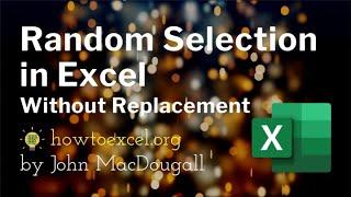 Random Selection Without Replacement in Excel