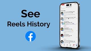 How to See Reels History on Facebook?