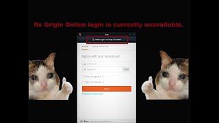 fix Origin Online login is currently unavailable.