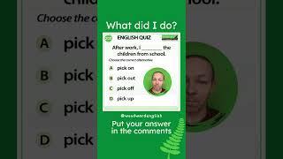 After work, I ___ the children from school.  Woodward English Quiz 200 | Learn English Quiz