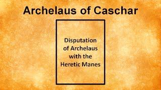 Archelaus of Caschar