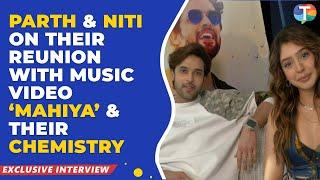 Parth Samthaan & Niti Taylor’s EXLCUSIVE interview on song ‘Mahiyaa’, chemistry & shoot experience