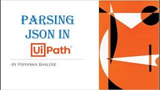 JSON Parsing In Uipath - Part 2