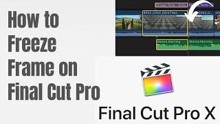 How to Freeze Frame on Final Cut Pro