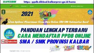 Cara Pendaftaran PPDB Online SMA SMK Kalbar 2021 | Tutorial Lengkap Terbaru SIAPESIBOK