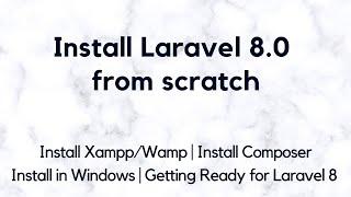 Install Laravel 8 from scratch | Install Laravel 8 in Windows | Laravel 8 Installation Instruction