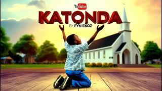 Fyn Ekoz -  KATONDA (Official Gospel) || New Ugandan Music 2024 ! Gospel