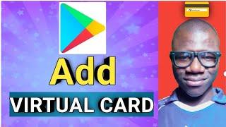 how to add a virtual card to your Google play store payment method