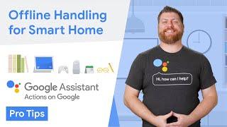 Offline handling for Smart Home (Assistant for Developers Pro Tips)
