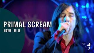 Primal Scream - Movin' On Up (From "Screamadelica Live")