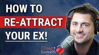 How To Re-Attract Your Ex Back