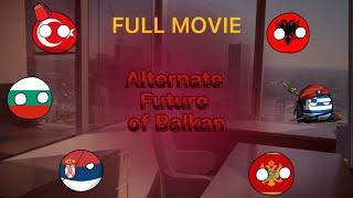 Alternate Future Of Balkan 1-3 (FULL MOVIE) | Albanian Mapping